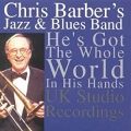 Chris Barber - He's Got the World in this Hand